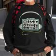 Music Makes It All Better 763 Shirt Sweatshirt Gifts for Old Men