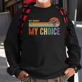 My Body My Choice Feminist Womens Vintage Feminist Sweatshirt Gifts for Old Men