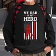 My Dad Is My Hero-Firefighter Dad Fathers Day 4Th Of July Sweatshirt Gifts for Old Men