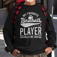 My Favorite Baseball Player Calls Me Dad Catcher Baseball Sweatshirt Gifts for Old Men