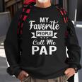My Favorite People Call Me Pap Fathers Day Pap Sweatshirt Gifts for Old Men