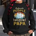 My Favorite People Call Me Papa 529 Trending Shirt Sweatshirt Gifts for Old Men