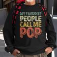 My Favorite People Call Me Pop Gift Fathers Day Sweatshirt Gifts for Old Men