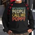 My Favorite People Call Me Poppy Funny Christmas Sweatshirt Gifts for Old Men