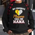 My Favorite Softball Volleyball Players Call Me Nana Sweatshirt Gifts for Old Men