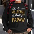 My Favorite Volleyball Player Calls Me Papaw Sweatshirt Gifts for Old Men