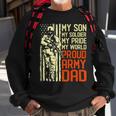 My Son Is Soldier Proud Military Dad 714 Shirt Sweatshirt Gifts for Old Men