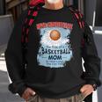 Never Underestimate The Pride Of A Basketball Mom Sweatshirt Gifts for Old Men