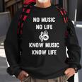 No Music No Life Know Music Know Life Gifts For Musicians Sweatshirt Gifts for Old Men