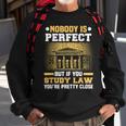 Nobody Is Perfect Lawyer Meme Future Attorney Retired Lawyer Sweatshirt Gifts for Old Men