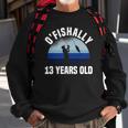 Ofishally 13 Years Old Fisherman 13Th Birthday Fishing Sweatshirt Gifts for Old Men