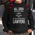 Only The Finest Dads Raise Lawyers - Proud Attorneys Father Sweatshirt Gifts for Old Men