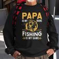 Papa Is My Name Fishing Is My Game Funny Gift Sweatshirt Gifts for Old Men