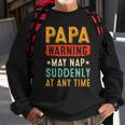Papa Warning May Nap Suddenly At Any Time Vintage Father’S Day
 Sweatshirt Gifts for Old Men