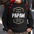 Papaw Grandpa Gift Genuine Trusted Papaw Premium Quality Sweatshirt Gifts for Old Men