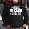 Pretend Im A Guinea Pig - Funny Costume Sweatshirt Gifts for Old Men