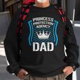 Princess Protection Agency Dad Men Fathers Day Gift Idea Sweatshirt Gifts for Old Men