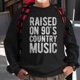 Raised On 90S Country Music Distressed Classic Retro Sweatshirt Gifts for Old Men