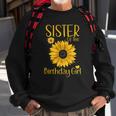 Sister Of The Birthday Girl Sunflower Family Matching Party Sweatshirt Gifts for Old Men