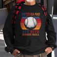 Softball Dad Like A Baseball Dad But With Bigger Balls Vintage Sweatshirt Gifts for Old Men