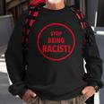 Stop Being Racist Black Lives Matter Inspired Sweatshirt Gifts for Old Men