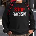 Stop Racism Human Rights Racism Sweatshirt Gifts for Old Men