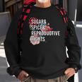 Sugar And Spice And Reproductive Rights For Women Sweatshirt Gifts for Old Men
