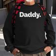 That Says Daddy Sweatshirt Gifts for Old Men