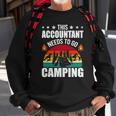 This Accountant Needs To Go Camping Cpa Accountants Sweatshirt Gifts for Old Men