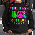 This Is My 80S Costume Funny Halloween 1980S 80S Party Sweatshirt Gifts for Old Men
