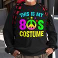 This Is My 80S Costume Funny Halloween 1980S 80S Party Sweatshirt Gifts for Old Men