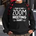 This Is My Zoom Meeting Quarantine Sweatshirt Gifts for Old Men