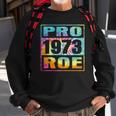 Tie Dye Pro Roe 1973 Pro Choice Womens Rights Sweatshirt Gifts for Old Men
