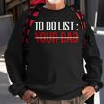 To Do List Your Dad 504 Trending Shirt Sweatshirt Gifts for Old Men