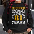 Vintage Blessed By God For 81 Years Happy 81St Birthday Sweatshirt Gifts for Old Men