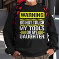 Warning Do Not Touch My Tools 196 Shirt Sweatshirt Gifts for Old Men