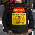 Warning Do Not Touch My Tools 197 Shirt Sweatshirt Gifts for Old Men