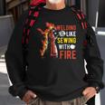 Welding Is Like Sewing With Fire Sweatshirt Gifts for Old Men