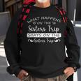What Happens On The Sisters Trip Stays On The Sisters Trip Sweatshirt Gifts for Old Men