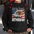 Womens Funny American Flag Bald Eagle We The People Are Pissed Off Sweatshirt Gifts for Old Men