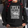 Womens Its A Momo Thing You Wouldnt Understand First Name Sweatshirt Gifts for Old Men