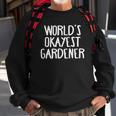 Worlds Okayest Gardener Gardening Lover Sweatshirt Gifts for Old Men