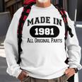 1981 Birthday Made In 1981 All Original Parts Sweatshirt Gifts for Old Men