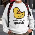 Addicted To Quack Sweatshirt Gifts for Old Men