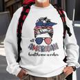 All American Healthcare Worker Nurse 4Th Of July Messy Bun Sweatshirt Gifts for Old Men