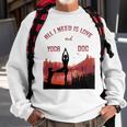 All I Need Is Love And Yoga And A Dog Sweatshirt Gifts for Old Men