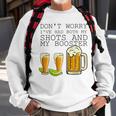Beer Drinking Dont Worry Ive Had Both My Shots And Booster Sweatshirt Gifts for Old Men