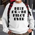 Best Drone Pilot Ever Sweatshirt Gifts for Old Men