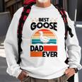 Best Goose Dad Ever Geese Goose Farmer Goose Sweatshirt Gifts for Old Men