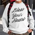 Bless Your Heart Dark Gift Sweatshirt Gifts for Old Men